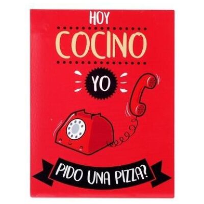 PLACA METAL 33X25 HOY COCINO YO, PIDO UNA PIZZA?