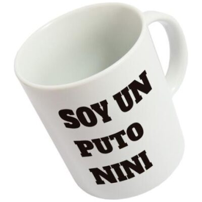 TAZA SOY UN PUTO NINI