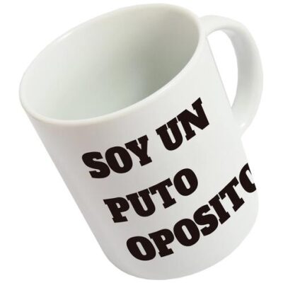 TAZA SOY UN PUTO OPOSITOR